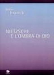 Nietzsche e l'ombra di Dio