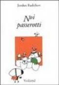 Noi passerotti