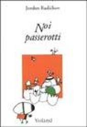 Noi passerotti