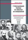 L'internazionale italiana fra libertari ed evoluzionisti (1872-1880)