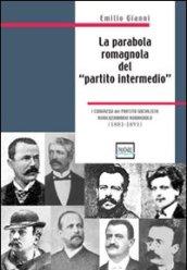 La parabola romagnola del «partito intermedio». I congressi del partito socialista rivoluzionario romagnolo. 1881-1893