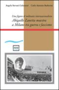 Abigaille Zanetta maestra a Milano tra guerra e fascismo. Una figura di militante internazionalista