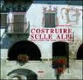 Costruire sulle Alpi