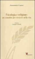 Psicologia e religione. Un connubio per crescere nella vita