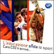 L'educazione sfida lo sport. Caro CSI ti scrivo