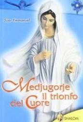 Medjugorje. Il trionfo del cuore