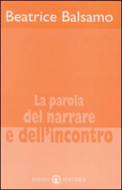 La parola del narrare e dell'incontro