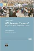 Mi brucia il cuore! Viaggio di un hazara in Afghanistan, e ritorno