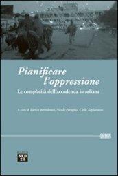Pianificare l'oppressione. La complicità dell'accademia israeliana