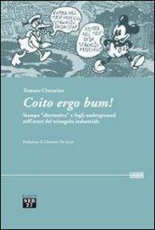 Coito ergo bum! Stampa «alternativa» e fogli underground nell'ovest del triangolo industriale