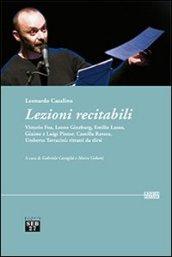 Lezioni recitabili. Vittorio Foa, Leone Ginzburg, Emilio Lussu, Giaime e Luigi Pintor, Camilla Ravera, Umberto Terracini. Ritratti da dirsi