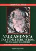 Valcamonica: una storia per l'Europa. Il linguaggio delle pietre