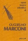 Guglielmo Marconi (opera tecnico scientifica di)