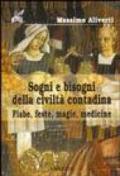 Sogni e bisogni della civiltà contadina. Fiabe, feste, magie, medicine