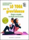 Lo yoga per la gravidanza. Corpo e mente in viaggio verso la nascita. DVD. Con libro