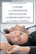 L'amore e le differenze psicologiche e comportamentali tra uomo e donna