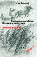 Padrone e servitore. Denaro e lavoro. Ediz. italiana e russa