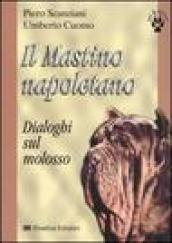 Il Mastino napoletano. Dialoghi sul molosso