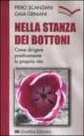 Nella stanza dei bottoni. Come dirigere positivamente la propria vita