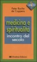 Medicina e spiritualità. Incontro del secolo