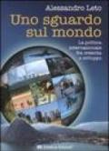 Uno sguardo sul mondo. La politica internazionale fra crescita e sviluppo