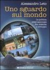 Uno sguardo sul mondo. La politica internazionale fra crescita e sviluppo