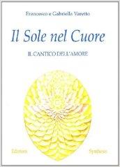 Il sole nel cuore. Il cantico dell'amore