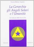 La gerarchia, gli angeli solari e l'umanità. Gli ashram della nuova era