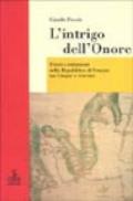 L'intrigo dell'onore. Poteri e istituzioni nella Repubblica di Venezia tra Cinque e Seicento