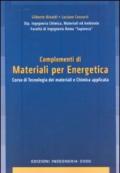 Complementi di materiali per energetica. Corso di tecnologia dei materiali e chimica applicata