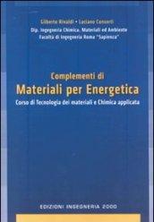 Complementi di materiali per energetica. Corso di tecnologia dei materiali e chimica applicata