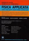 Fisica applicata - Lezioni, Esempi, Quesiti A Risposta multipla E Problemi Risolti