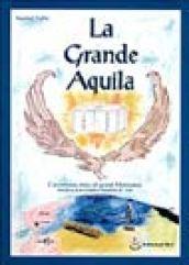 La grande aquila. L'avventurosa storia del grande Maimonide, medico, scienziato e maestro della Torà