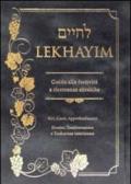 Lekhayim. Guida alle festività e ricorrenze ebraiche