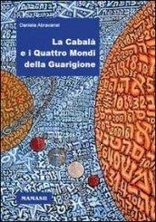 La cabalà e i quattro mondi della guarigione