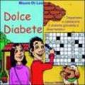 Dolce diabete. Impariamo a conoscere il diabete giocando e divertendoci