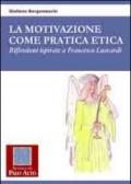 La motivazione come pratica etica. Riflessioni ispirate a Francesco Lusvardi