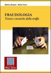 Fraudologia. Teoria e tecniche della truffa