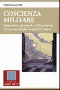 Coscienza militare. Incursioni, pensieri e riflessioni su una scelta professionale di valore. 40.