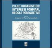 Piano urbanistico: interessi fondiari, regole perequative