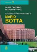 Quarantaquattro domande a Mario Botta