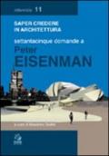 Settantacinque domande a Peter Eisenman