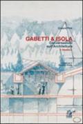 Gabetti & Isola. Conversazioni sull'architettura. Il mestiere