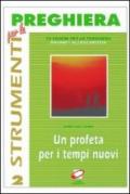 Un profeta per i tempi nuovi. Dieci schemi per la preghiera davanti all'eucaristia