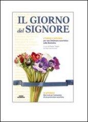 Il giorno del Signore. Liturgia e catechesi per una «settimana eucaristica» sulla domenica