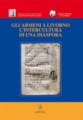 Gli armeni a Livorno. L'intercultura di una diaspora