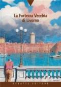 La fortezza vecchia di Livorno