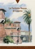 La fortezza nuova di Livorno