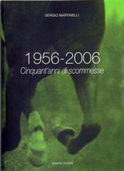 1956-2006. Cinquant'anni di scommesse