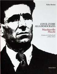 Con il cuore alla democrazia. Macchiavello Macchi. Sindaco di Collesalvetti 1944-1951